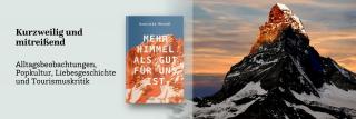 Alpen. Link zum Buch Mehr Himmel, als gut für uns ist.